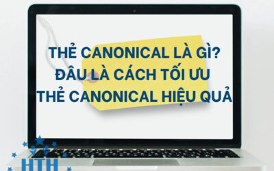 Thẻ Canonical là gì? Đâu là cách tối ưu thẻ Canonical hiệu quả